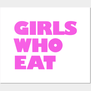 Girls Who Eat - Hot Pink Posters and Art